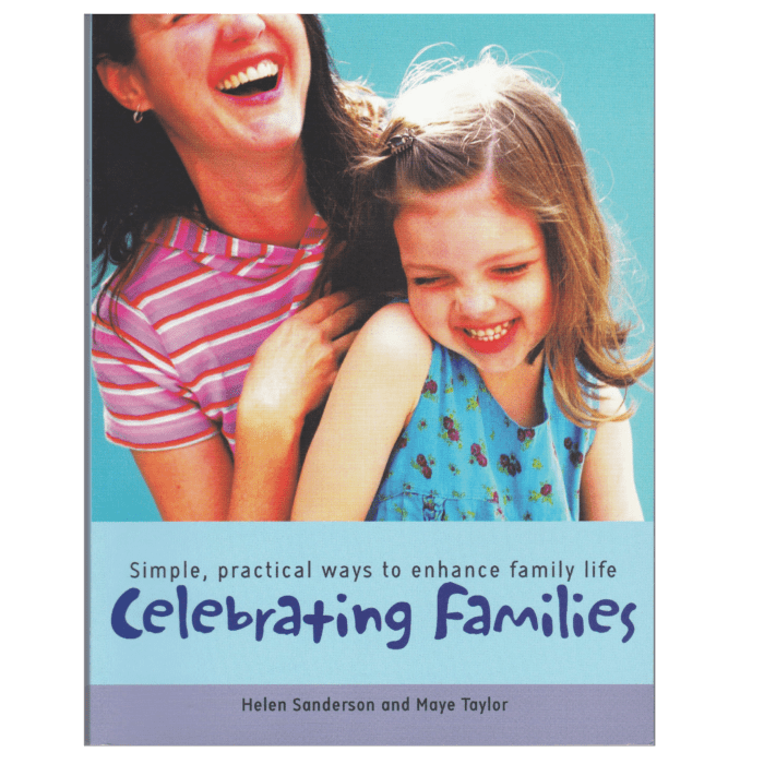 Celebrating Families: Simple, practical ways to enhance family life